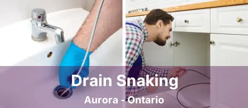  Drain Snaking Aurora - Ontario